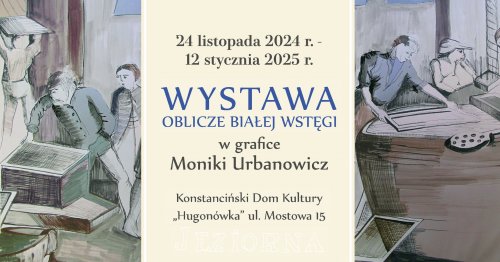 Oblicze białej wstęgi - wystawa grafik Moniki Urbanowicz