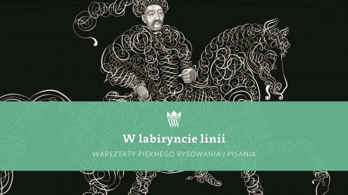 W labiryncie linii - warsztaty pięknego rysowania i pisania