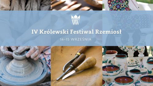 IV Królewski Festiwal Rzemiosł 