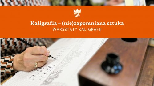 Kaligrafia - (nie)zapomniana sztuka - warsztaty kaligrafii