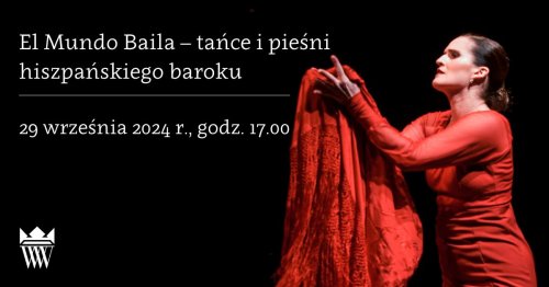 Koncert „El Mundo Baila – tańce i pieśni hiszpańskiego baroku”