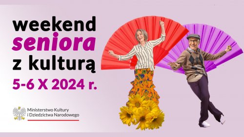 Weekend Seniora z Kulturą 2024 - spacer, warsztaty, zwiedzanie