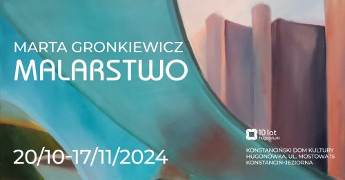 Malarstwo - wernisaż wystawy Marty Gronkiewicz