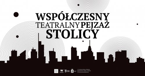 Teatr Pejzaż Stolicy - spotkanie z dyrektorem teatru 