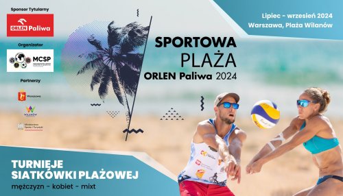 Turnieje siatkówki plażowej w ramach Sportowej Plaży ORLEN Paliwa 2024